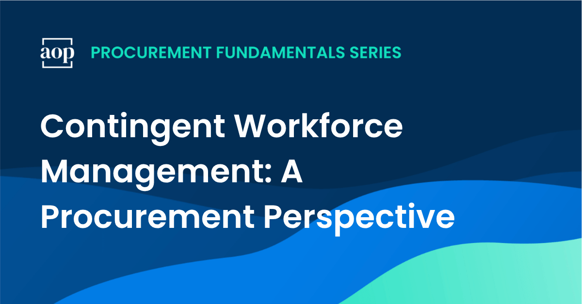 Contingent Workforce Management: A Procurement Perspective