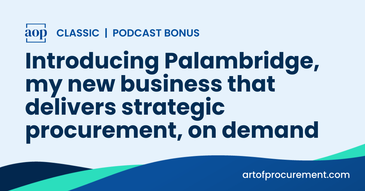 Breaking News: Art of Procurement Founder Philip Ideson Partners with Kelly Barner of Buyers Meeting Point to Launch Palambridge