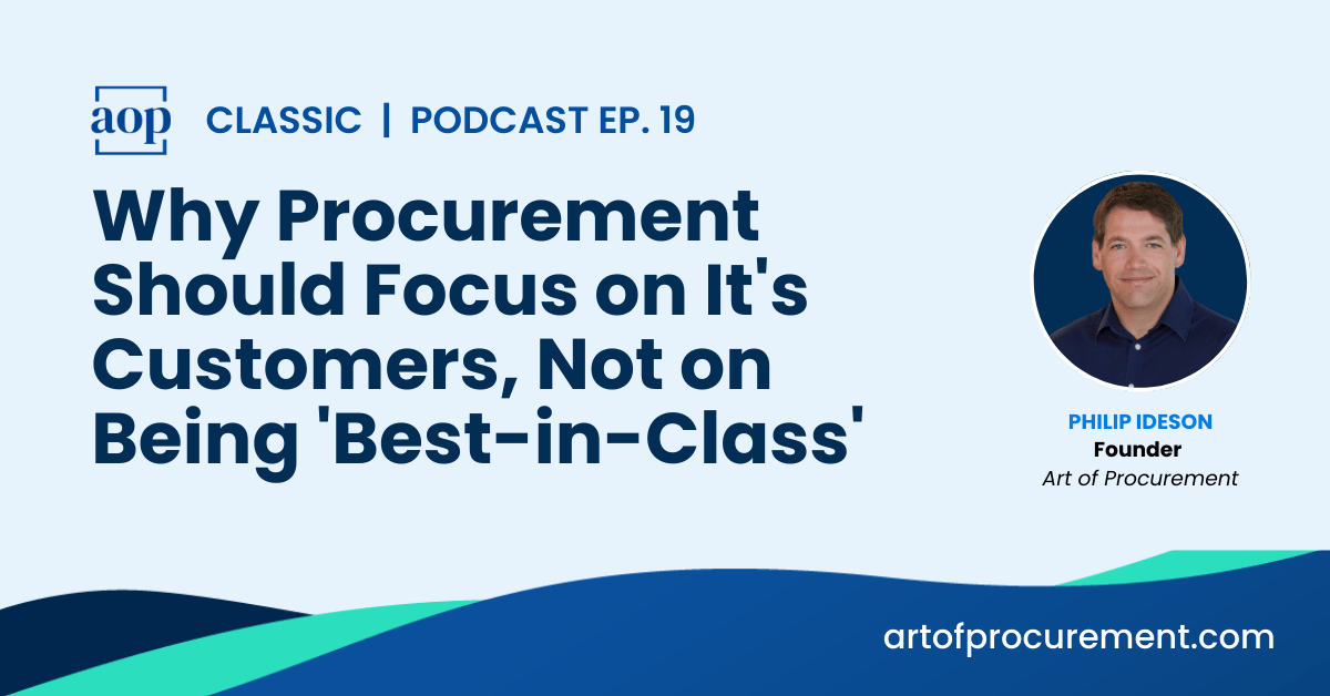 Why Procurement Should Focus on It’s Customers, Not on Being “Best-in-Class”