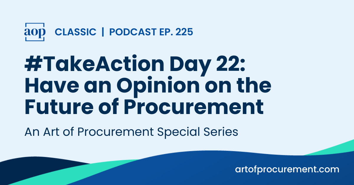 #TakeAction Day 22: Have an Opinion on the Future of Procurement