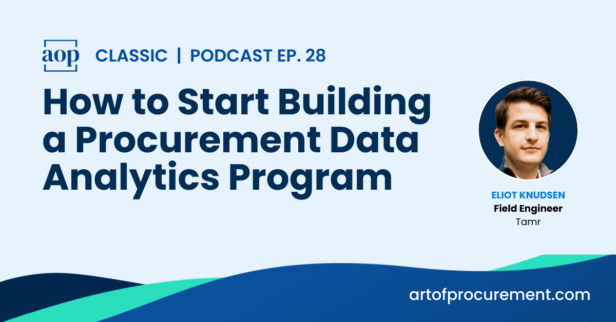 How to Start Building a Procurement Data Analytics Program, with Eliot Knudsen of Tamr