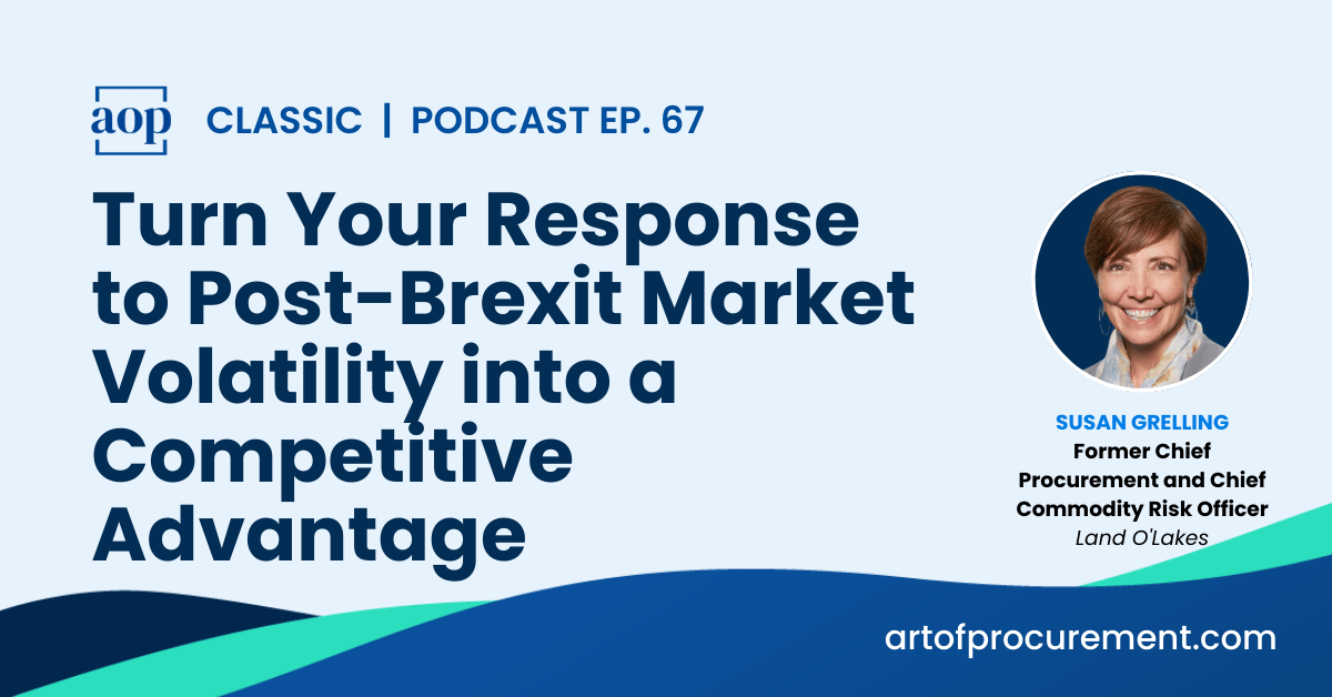 Turn Your Response to Post-Brexit Market Volatility into a Competitive Advantage (and Thoughts on the Future)