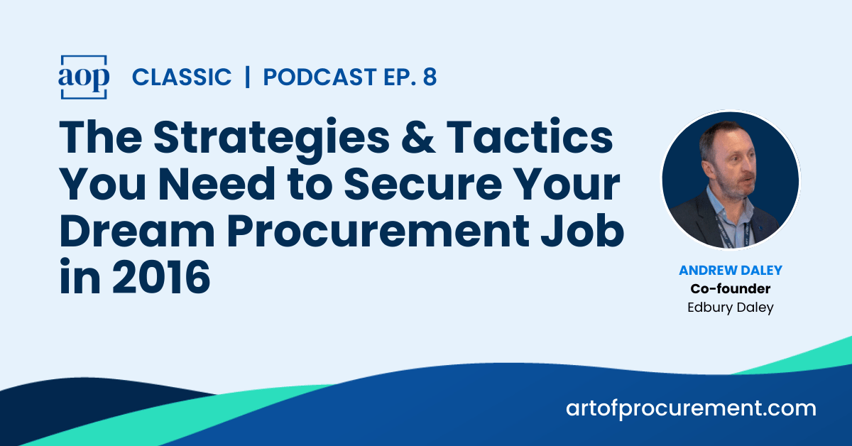 The Strategies & Tactics You Need to Secure Your Dream Procurement Job