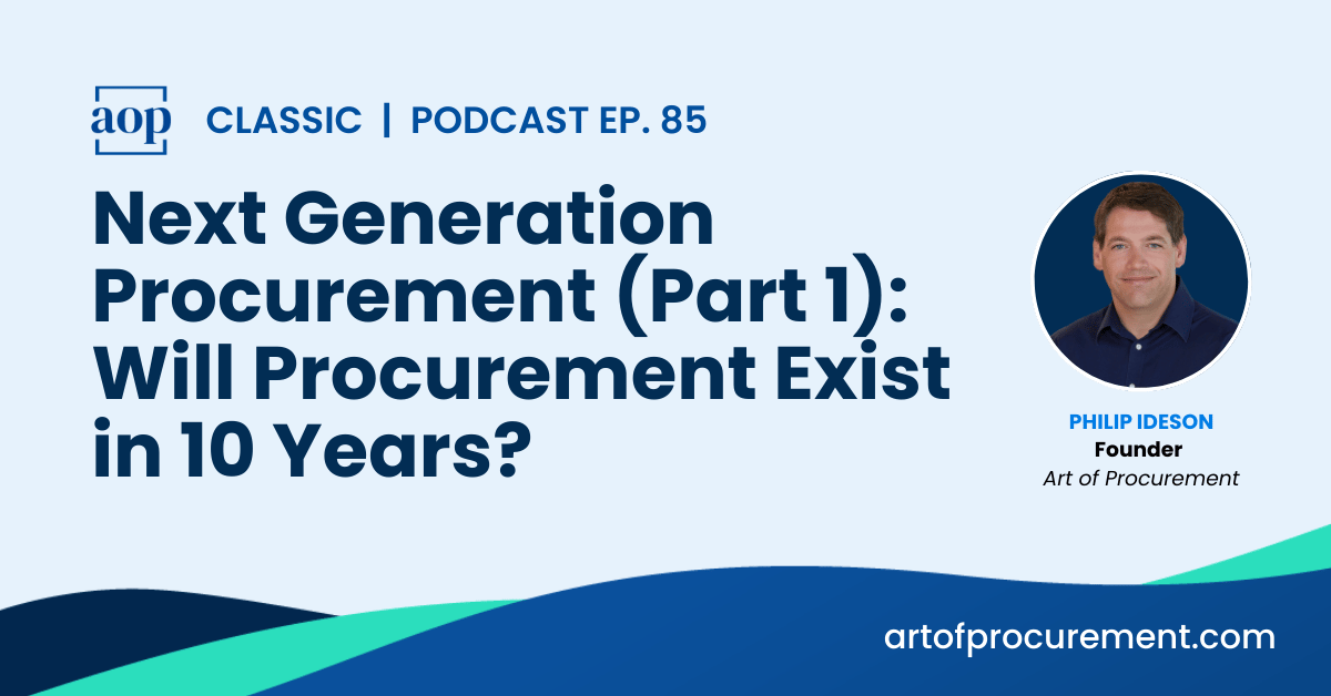 Next Generation Procurement (Part 1): Will Procurement Exist in 10 Years?