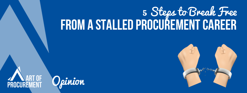 5 Steps to Break Free from a Stalled Procurement Career