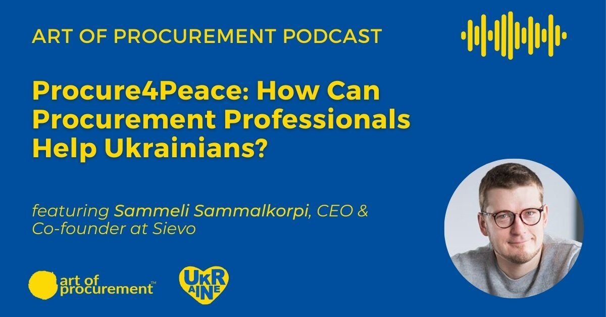 Procure4Peace: How Can Procurement Professionals Help Ukrainians w/ Sammeli Sammalkorpi