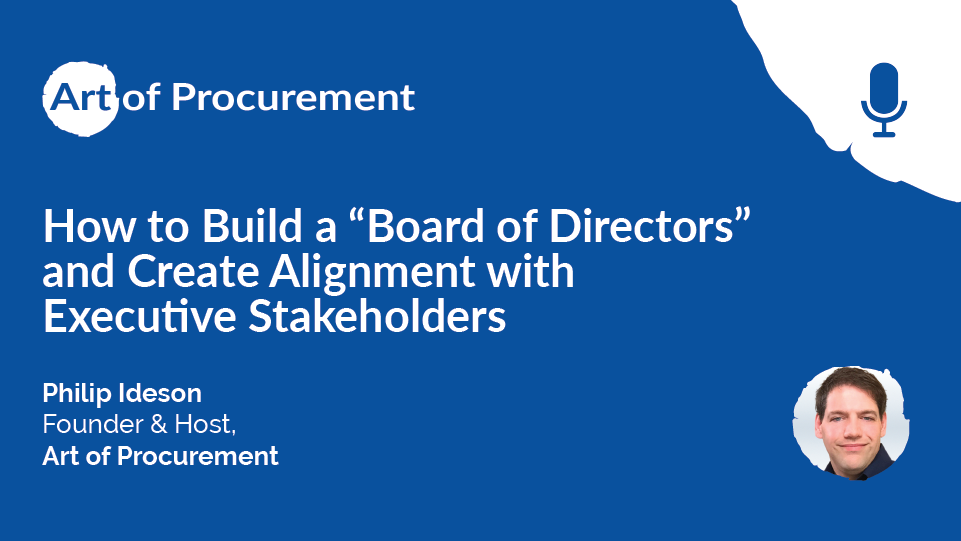 How to Build a “Board of Directors” and Create Alignment with Executive Stakeholders