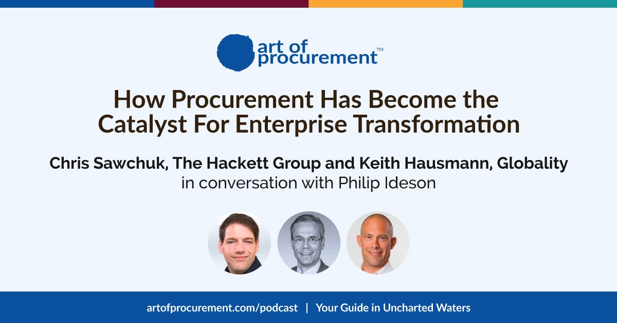 How Procurement Has Become The Catalyst For Enterprise Transformation w/ Chris Sawchuk and Keith Hausmann