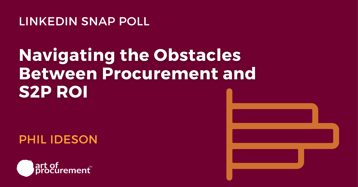 Navigating the Obstacles Between Procurement and S2P ROI