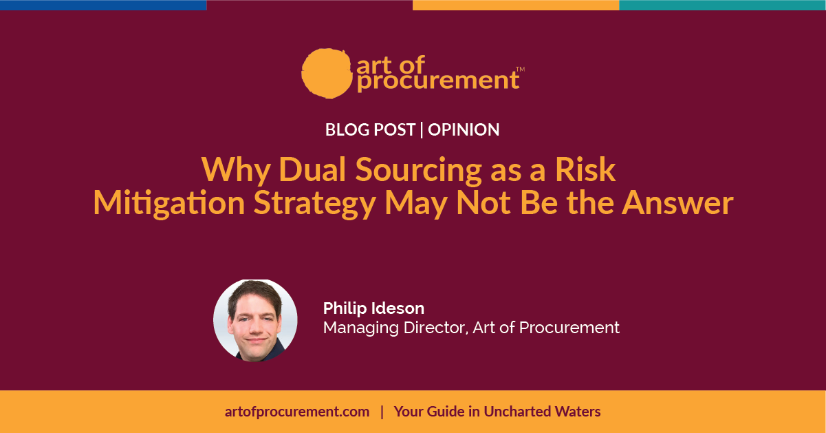 Why Dual Sourcing as a Risk Mitigation Strategy May Not Be the Answer