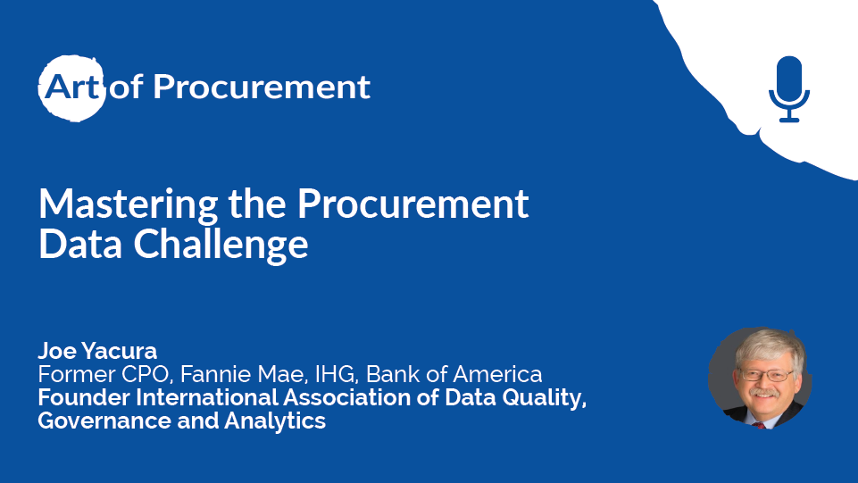 Mastering the Procurement Data Challenge w/ Joe Yacura