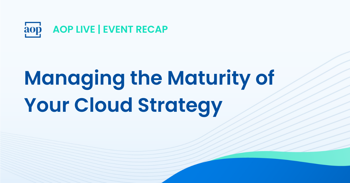 Managing the Maturity of Your Cloud Strategy