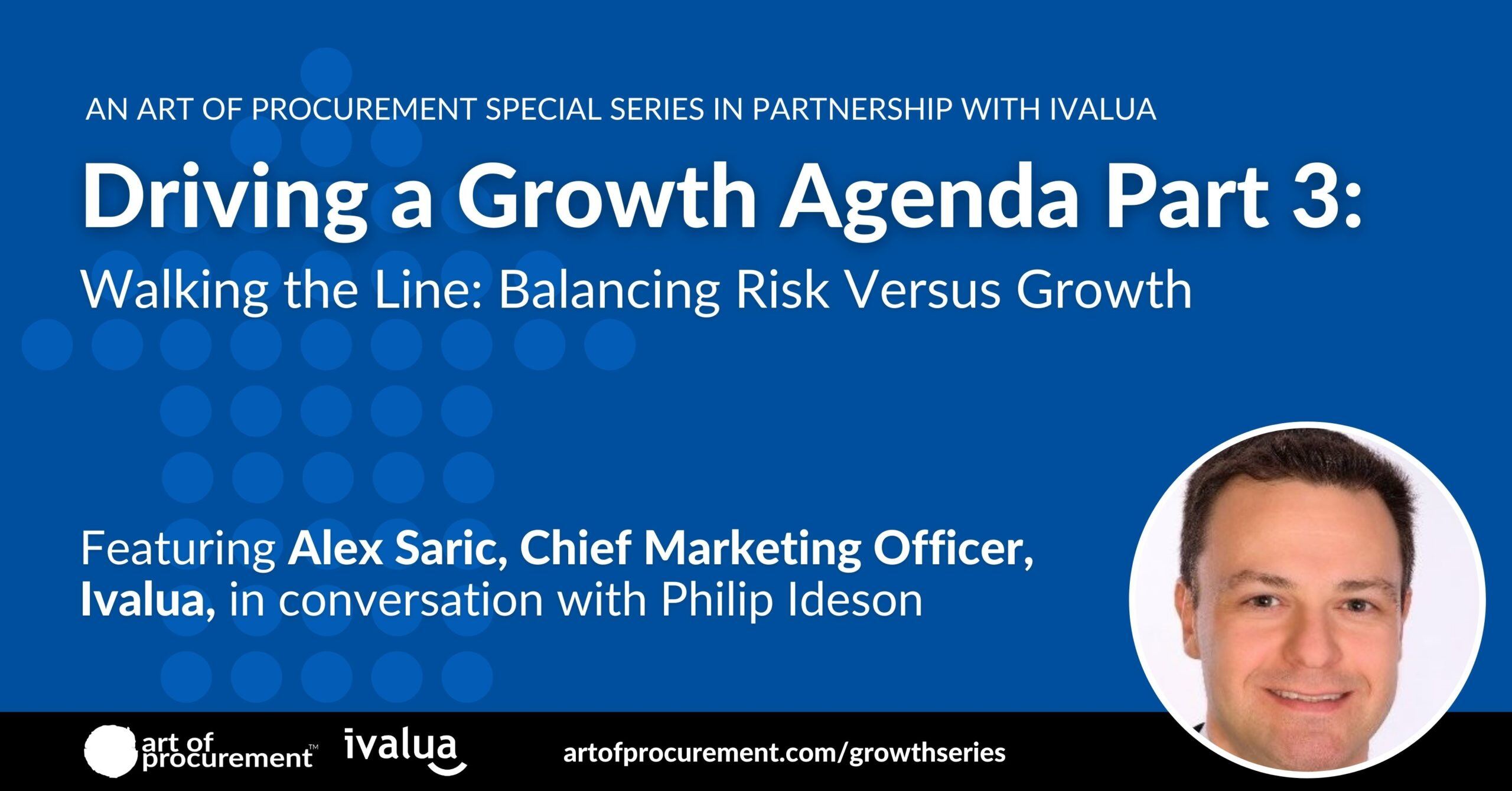 Driving a Growth Agenda Part 3 – Walking the Line: Balancing Risk Versus Growth