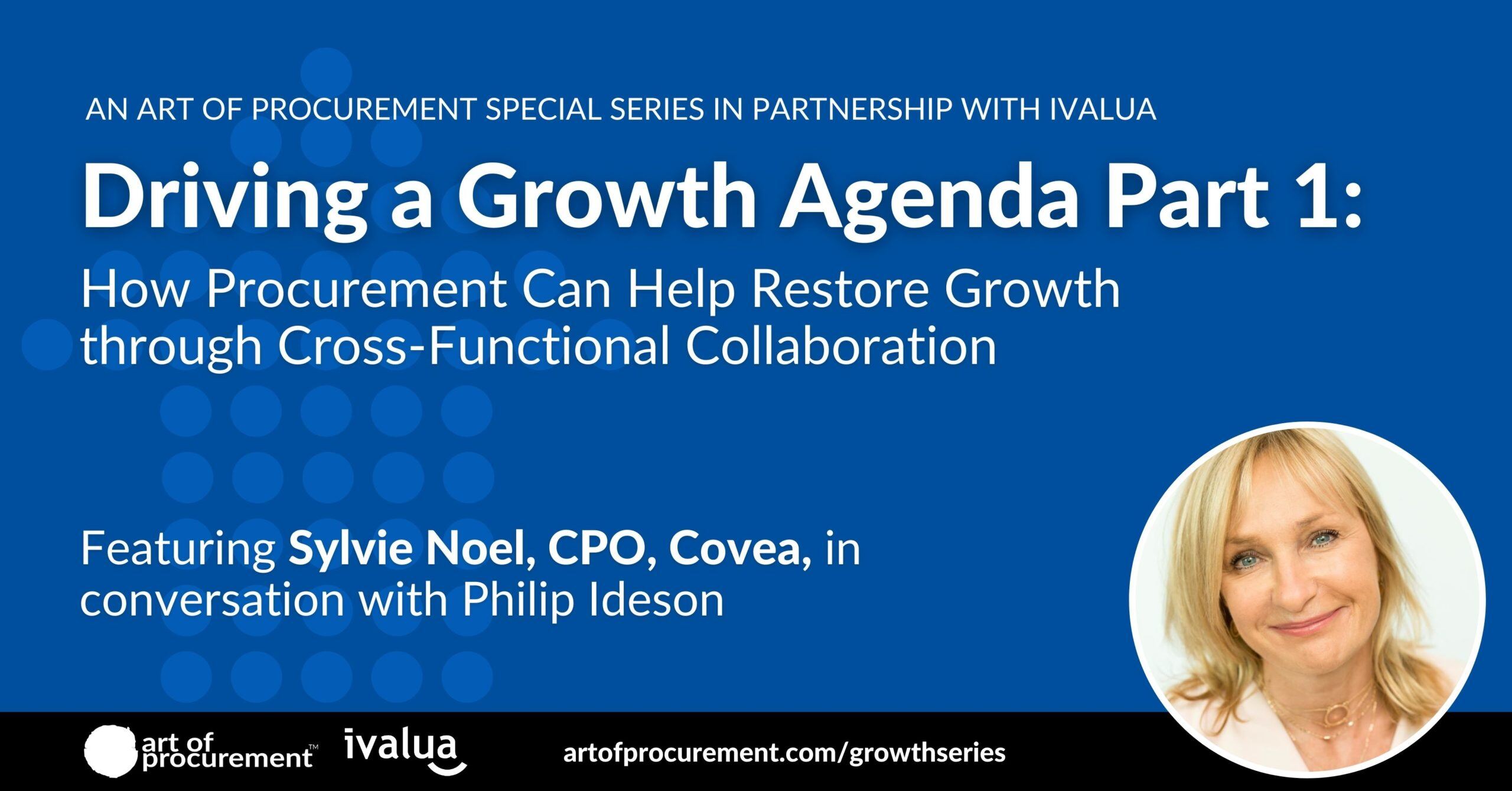 Driving a Growth Agenda Part 1 – How Procurement Can Help Restore Growth through Cross-Functional Collaboration