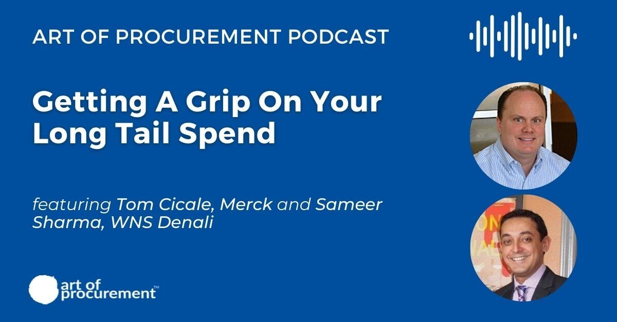 Getting a Grip on Your Long Tail Spend w/ Tom Cicale and Sameer Sharma