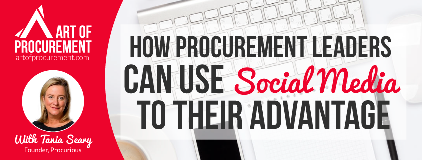 How Procurement Leaders Can Use Social Media To Their Advantage