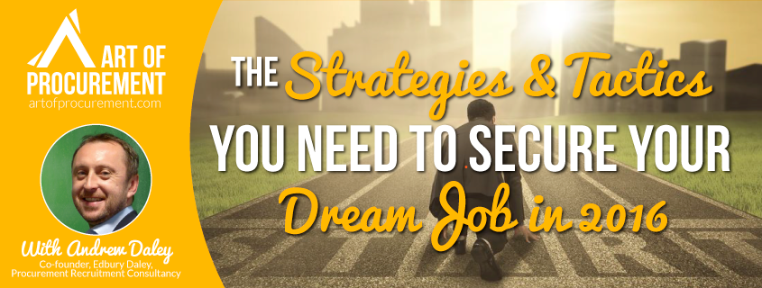 The Strategies & Tactics You Need to Secure Your Dream Procurement Job