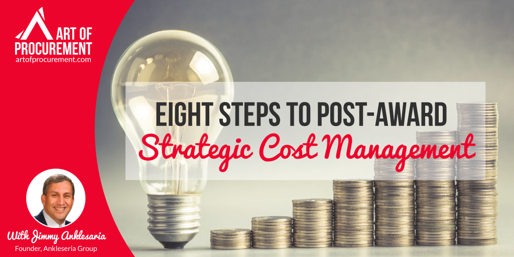 Eight Steps to Post-Award Strategic Cost Management w/ Jimmy Anklesaria