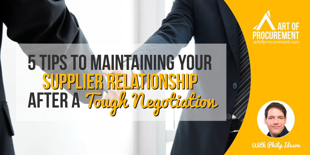 5 Tips to Maintaining Your Supplier Relationship after a Tough Negotiation