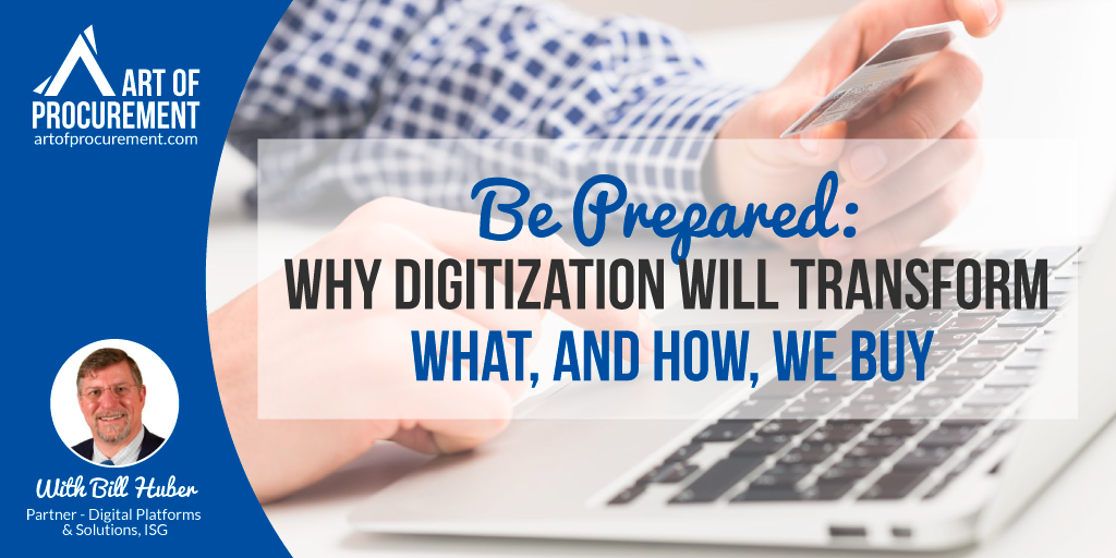 Be Prepared: Why Digitization Will Transform What, and How, We Buy