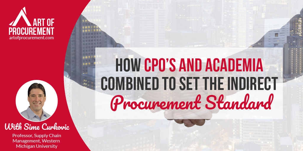 How CPO’s and Academia Combined to Set the Indirect Procurement Standard