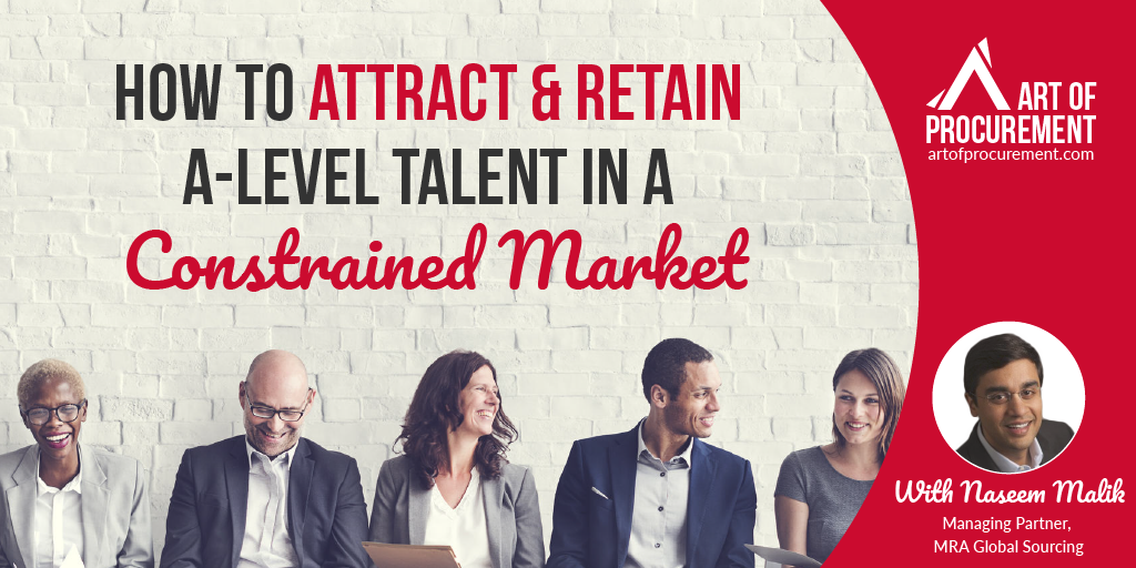 How to Attract & Retain A-Level Talent in a Constrained Market