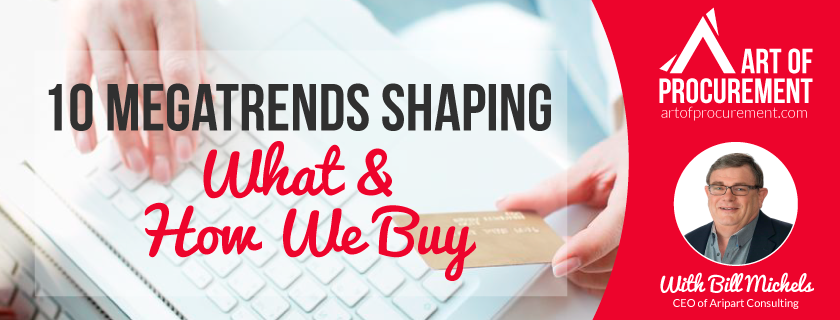 10 Megatrends Shaping What & How We Buy, with Bill Michels