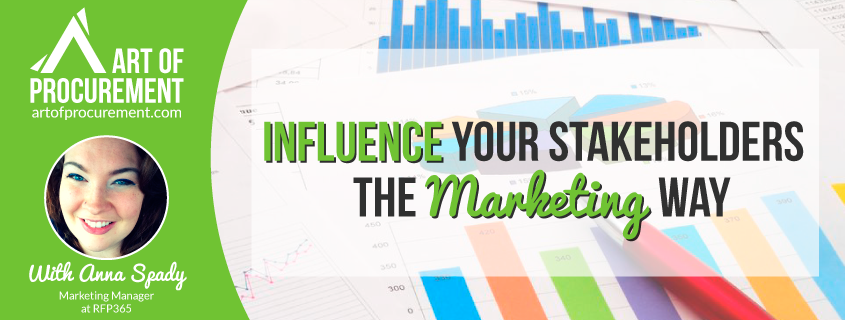 Influence Your Stakeholders – The Marketing Way