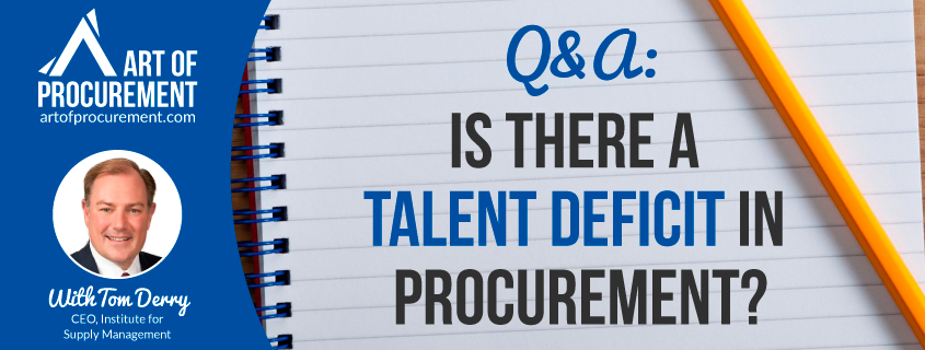 Q&A w/Tom Derry, CEO ISM: Is There a Talent Deficit in Procurement?