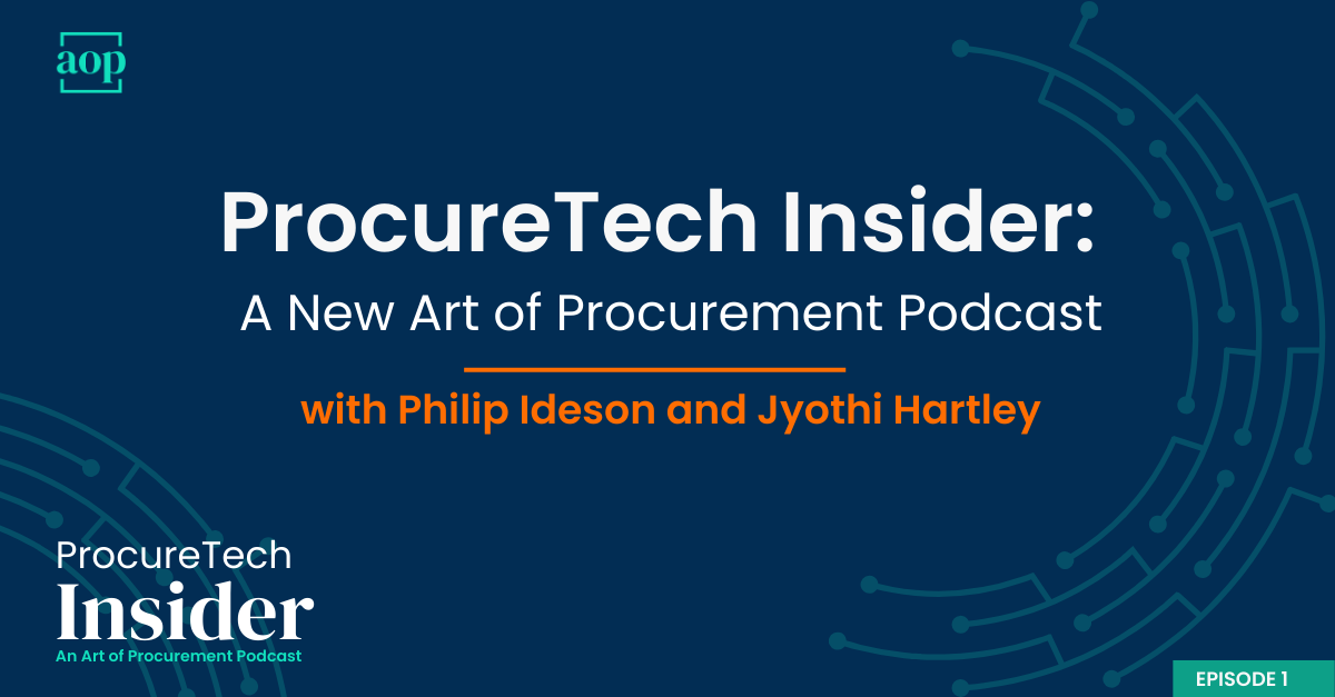 Introducing the ProcureTech Insider: A New Art of Procurement Podcast