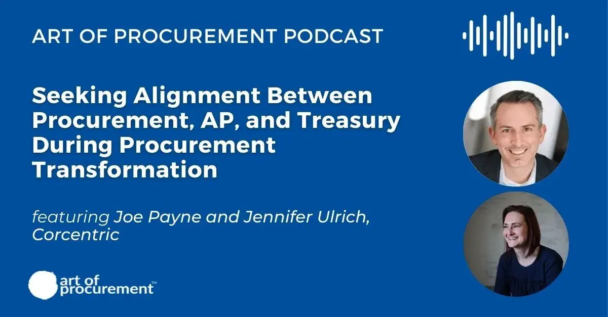 Seeking Alignment Between Procurement, AP, and Treasury During Procurement Transformation