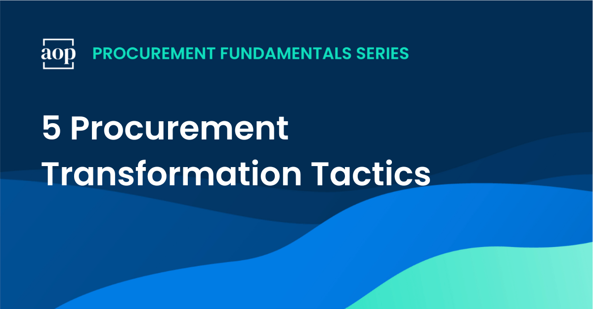 5 Procurement Transformation Tactics to Quickly Shift Your Performance Trajectory