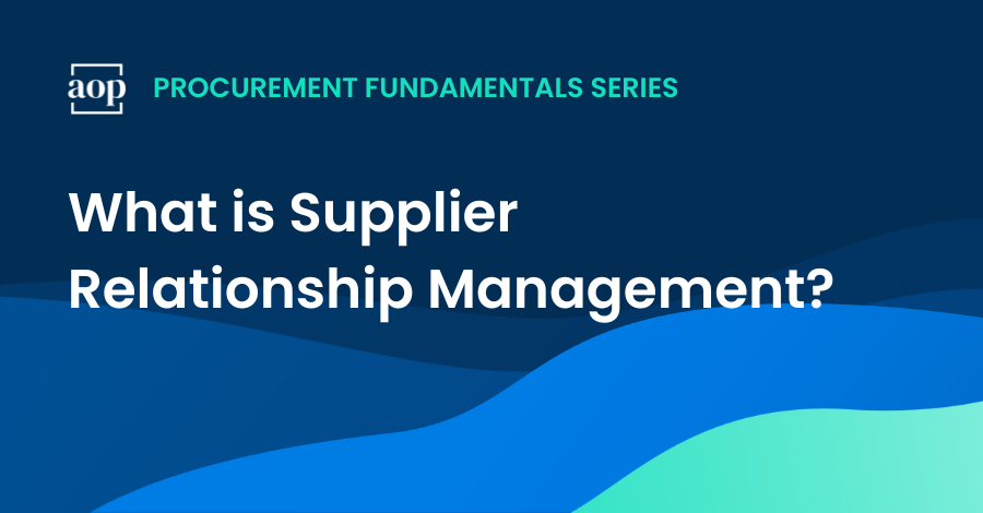 What is Supplier Relationship Management in Procurement?